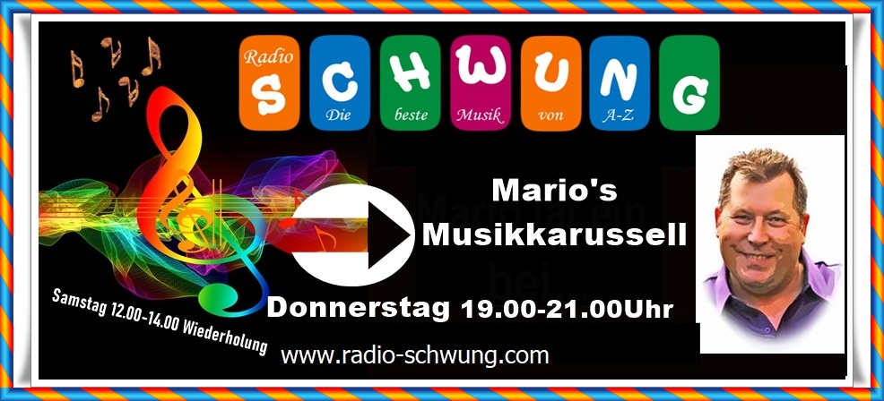 Mario's Musikkarussell....
jeden Donnerstag 19-21 Uhr 
Wiederholung Samstag 12-14 Uhr